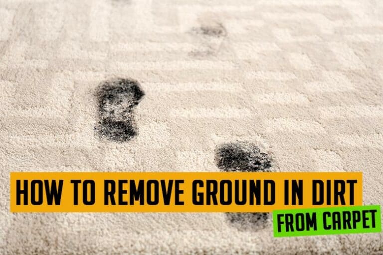 How To Get Ground in Dirt Out of Carpet (5 Different Methods)